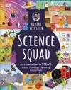 Science squad / by Lisa Burke ; consultant, Professor Robert Winston.