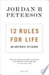 12 rules for life: An Antidote to Chaos. Jordan B Peterson.