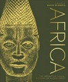 Africa : the definitive visual history of a continent / by Dr Morenikeji Asaaju [et al].