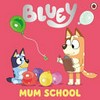 Bluey : Mum school /