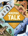 Animal talk : all the incredible ways that animals communicate / by Dr. Michael Leach and Dr. Meriel Lland.