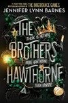 The brothers Hawthorne / by Jennifer Lynn Barnes.