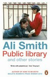 Public library and other stories / by Ali Smith.
