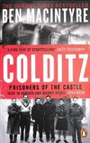 Colditz : prisoners of the castle / by Ben Macintyre.