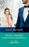 The billionaire's Christmas Cinderella / by Carol Marinelli.