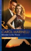 Beholden to the throne / by Carol Marinelli