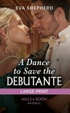 A dance to save the debutante / by Eva Shepherd.