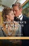 Miss Fairfax's notorious duke / by Eva Shepherd.