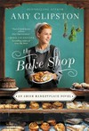 The bake shop / by Amy Clipston.
