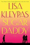 Sugar daddy / by Lisa Kleypas.