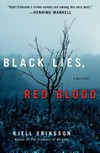 Black lies, red blood / by Kjell Eriksson ; translated from the Swedish by Paul Norlen.