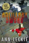 Ancillary sword / by Ann Leckie.
