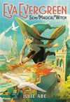 Eva Evergreen, semi-magical witch / by Julie Abe
