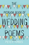 The Picador book of wedding poems / edited by Peter Forbes.