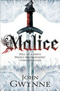 Malice / by John Gwynne.