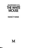 The autobiography of the Woman the gestapo called the White mouse