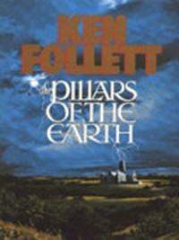 The pillars of the Earth / by Ken Follett