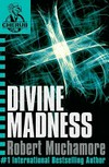 Divine Madness / by Robert Muchamore.