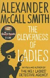 The cleverness of ladies / by Alexander McCall Smith.