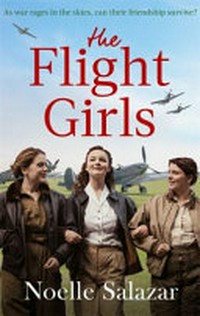 The flight girls / by Noelle Salazar.