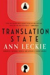 Translation state / by Ann Leckie.