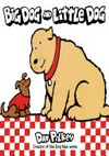 Big Dog and Little Dog / by Dav Pilkey