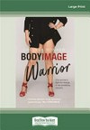 Body image warrior / by Chelsea Bonner.