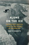 Alone on the ice : the greatest survival story in the history of exploration / by David Roberts.
