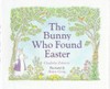 The bunny who found Easter / by Charlotte Zolotow ; illustrated by Helen Craig.