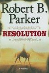 Resolution / by Robert B. Parker.