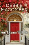 Any dream will do / by Debbie Macomber.