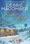 Alaskan holiday : a novel / by Debbie Macomber.
