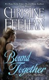 Bound together / by Christine Feehan.