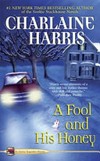 A fool and his honey / by Charlaine Harris.