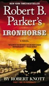 Robert B. Parker's Ironhorse / by Robert Knott.