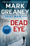 Dead eye / by Mark Greaney.