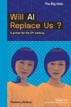 Will AI replace us? : a primer for the 21st century / Shelley Xuelai Fan.