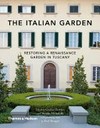 The Italian garden : restoring a renaissance garden in Tuscany / edited by Cecilia Hewlett.