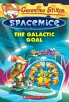 The galactic goal / by Geronimo Stilton.
