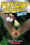 Fly Guy presents bats / by Tedd Arnold.