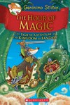 The Hour of magic / The Eighth adventure in the kingdom of fantasy by Geronimo Stilton.