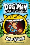 Dog man : Vol. 5, lord of the fleas / [Graphic novel] by Dav Pilkey