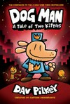 Dog man : Vol. 3, A tale of two kitties / [Graphic novel] by Dav Pilkey