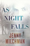 As night falls / by Jenny Milchman.