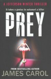 The prey : a Jefferson Winter thriller / by James Carol.