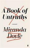 A book of untruths : a memoir / by Miranda Doyle.