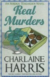 Real murders / by Charlaine Harris.