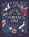 Folktales for fearless girls : the stories we were never told / by Myriam Sayalero.