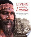 Living with the locals : early Europeans' experience of indigenous life /