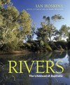 Rivers : the lifeblood of Australia / by Ian Hoskins.